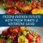 Chicken Cutlets with Summery Tomato & Nectarine Salad Recipe