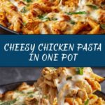 One Pot Cheesy Chicken Pasta Recipe
