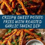 Crispy Baked Sweet Potato Fries with Roasted Garlic Tahini Yogurt Dip Recipe
