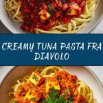 Tuna Pasta with Creamy Fra Diavolo Sauce Recipe