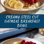 Creamy Steel Cut Oatmeal Recipe