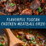 Tuscan Chicken Meatball Orzo Recipe