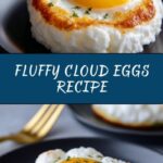 Cloud Eggs Recipe