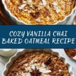 Vanilla Chai Baked Oatmeal Recipe