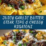 Garlic Butter Steak Tips with Cheesy Rigatoni Recipe