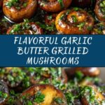 Garlic Butter Grilled Mushrooms Recipe