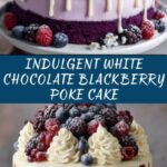 White Chocolate Blackberry Poke Cake Recipe