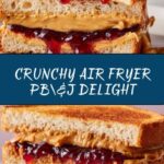 Air Fryer PB&J Recipe