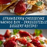 Strawberry Cheesecake Nachos Box Recipe