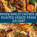 Honey Garlic Chicken with Roasted Veggie Penne Recipe