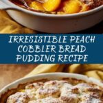 Peach Cobbler Bread Pudding Recipe