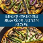 Asparagus-Mushroom Frittata Recipe