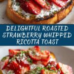 Roasted Strawberry Whipped Ricotta Toast Recipe