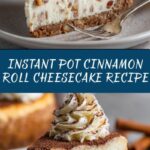 Instant Pot Cinnamon Roll Cheesecake Recipe