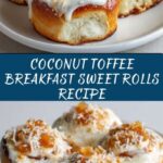 Breakfast Sweet Rolls with Coconut and Toffee Recipe