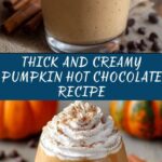Thick and Creamy Pumpkin Hot Chocolate Recipe