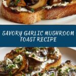 Garlic Mushroom Toast Recipe