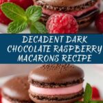 Dark Chocolate Raspberry Macarons: A Decadent Treat for Every Occasion Recipe