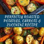 Roasted Potatoes, Carrots, and Zucchini Recipe
