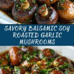 Balsamic Soy Roasted Garlic Mushrooms Recipe