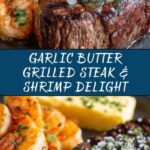 Garlic Butter Grilled Steak & Shrimp Recipe