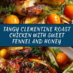 Clementine Roast Chicken with Fennel and Honey Recipe