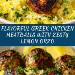 Greek Chicken Meatballs with Lemon Orzo Recipe