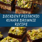 Pistachio Kunafa Brownie Recipe