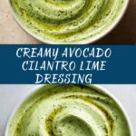 Creamy Avocado Cilantro Lime Dressing Recipe