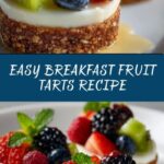 Breakfast Fruit Tarts: A Delicious & Easy Recipe