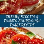 Ricotta & Tomato Sourdough Toast Recipe
