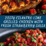Cilantro Lime Grilled Chicken with Strawberry Salsa Recipe