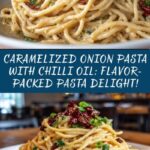 Caramelized Onion Pasta with Chilli Oil: An Incredible Ultimate Recipe