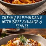 i Pappardelle with Beef Sausage & Fennel Recipe
