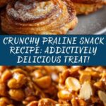 Praline Crunch Recipe: The Most Irresistibly Delicious Snack You’ll Ever Try Recipe