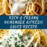 Creamy Homemade Alfredo Sauce Recipe