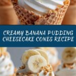 Banana Pudding Cheesecake Cones Recipe